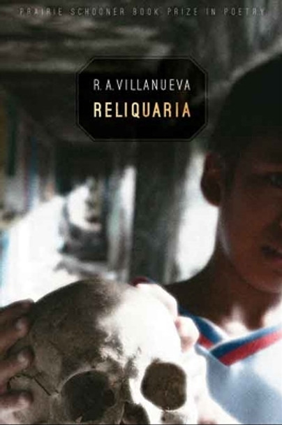 Reliquaria by R. A. Villanueva 9780803296381