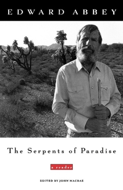 The Serpents of Paradise: A Reader by Edward Abbey 9780805031331