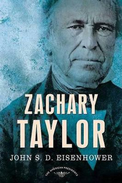 Zachary Taylor by MR John S D Eisenhower 9780805082371