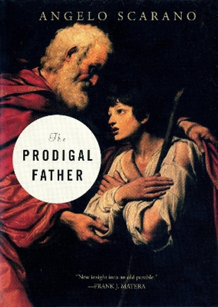 The Prodigal Father by Angelo Scarano 9780814649244