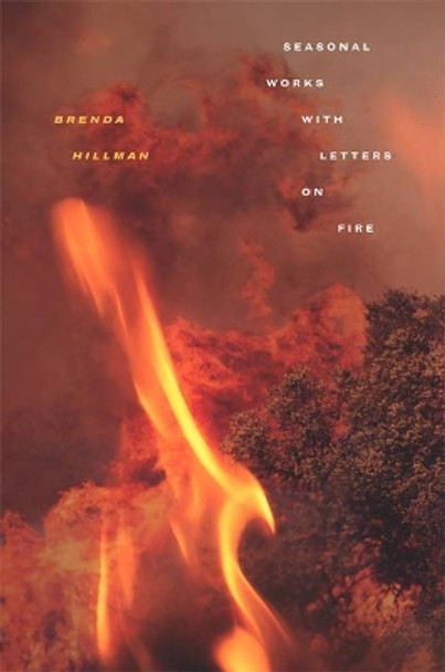 Seasonal Works with Letters on Fire by Brenda Hillman 9780819575227