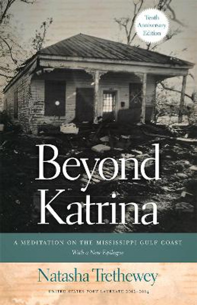 Beyond Katrina: A Meditation on the Mississippi Gulf Coast by Natasha Trethewey 9780820349022