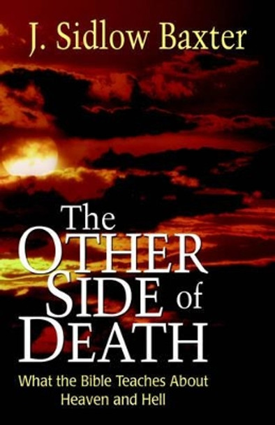 The Other Side of Death by J.Sidlow Baxter 9780825421587