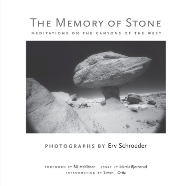 The Memory of Stone: Meditations on the Canyons of the West by Erv Schroeder 9780826354860