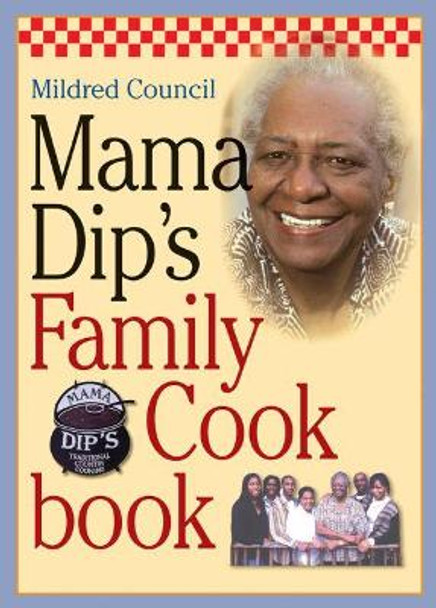 Mama Dip's Family Cookbook by Mildred Council 9780807856550