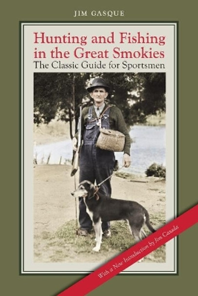 Hunting and Fishing in the Great Smokies: The Classic Guide for Sportsmen by Jim Gasque 9780807859155