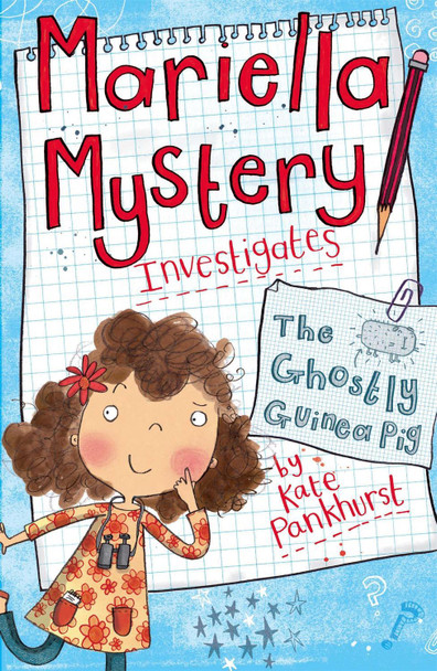 Mariella Mystery: The Ghostly Guinea Pig: Book 1 by Kate Pankhurst