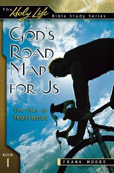 God's Road Map for Us: The Plan of Holiness by Frank Moore 9780834121096