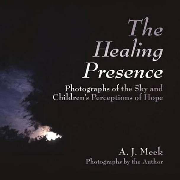 The Healing Presence by A J Meek 9780865340329