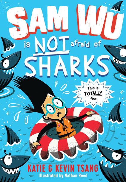 Sam Wu is NOT Afraid of Sharks! (Sam Wu is Not Afraid) by Katie Tsang