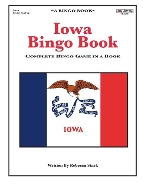 Iowa Bingo Book: Complete Bingo Game In A Book by Rebecca Stark 9780873865081