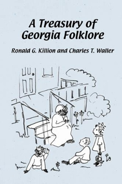 A Treasury of Georgia Folklore by Ronald G Killion 9780877972983