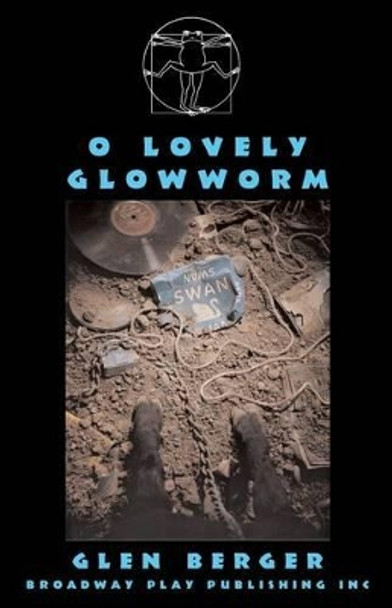 O Lovely Glowworm by Glen Berger 9780881452907