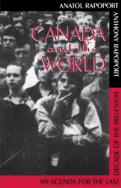 Canada And The World: Agenda For The Last Decade Of The Millennium by Anatol Rapoport 9780888666369