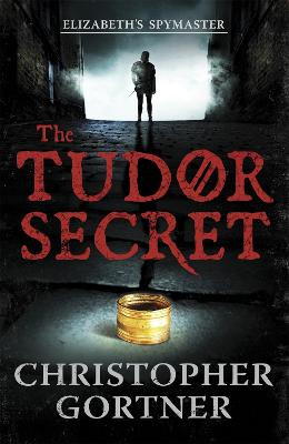 The Tudor Secret by Christopher Gortner