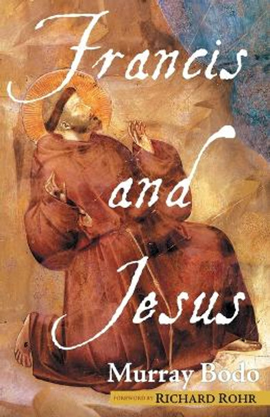 Francis and Jesus by Murray Bodo 9780867169959