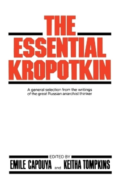 The Essential Kropotkin the Essential Kropotkin by Emile Capouya 9780871404008