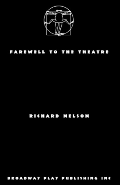 Farewell to the Theatre by Dr Richard Nelson 9780881457124