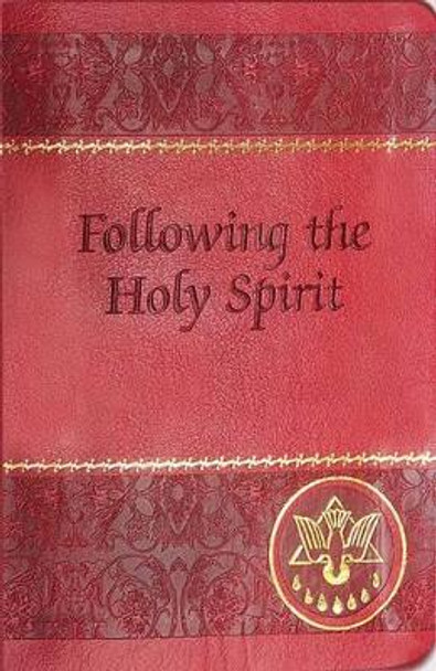 Following the Holy Spirit: Dialogues, Prayers, and Devotions Intended to Help Everyone Know, Love, and Follow the Holy Spirit by Walter Van De Putte 9780899423401