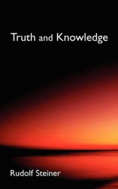 Truth and Knowledge by Rudolf Steiner 9780893452124