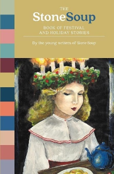 The Stone Soup Book of Festival and Holiday Stories by Stone Soup 9780894090653