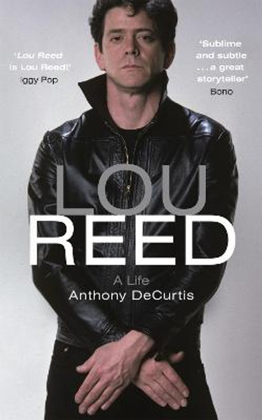 Lou Reed: Radio 4 Book of the Week Anthony DeCurtis 9781444794601