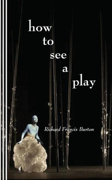 How to See a Play by Sasha Newborn 9780930012700