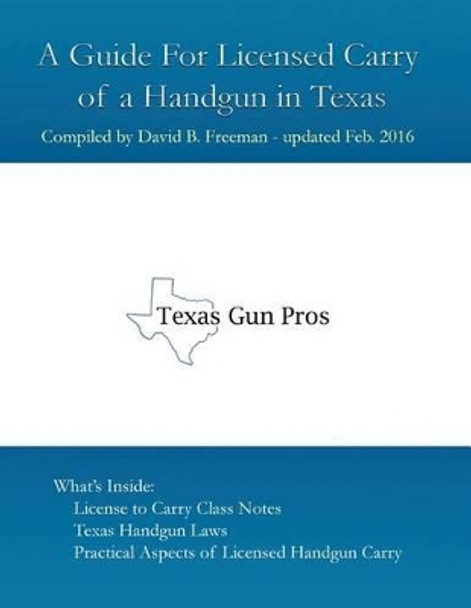 A Guide for Licensed Handgun Carry in Texas by David B Freeman 9780944372265