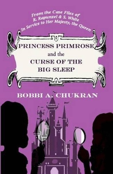 Princess Primrose and the Curse of the Big Sleep by Bobbi a Chukran 9780944577097