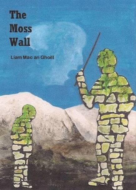 The Moss Wall by Liam Mac an Ghoill 9780956907110