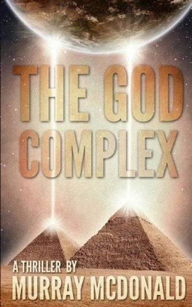 The God Complex: A Thriller by Murray McDonald 9780957487185