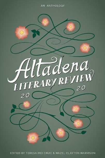 Altadena Literary Review 2020 by Teresa Mei Chuc 9780960093151