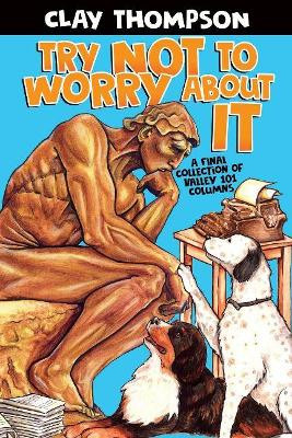 Try Not To Worry About It by Clay Thompson 9780935810998