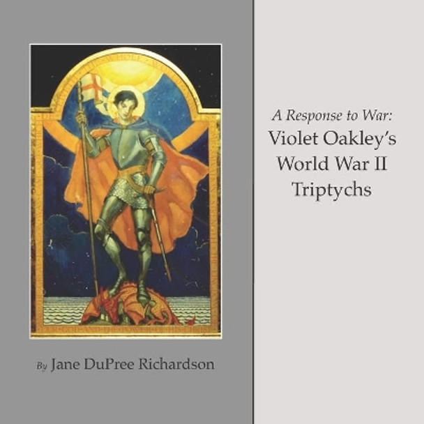 A Response to War: Violet Oakley's World War II Triptychs by Jane Dupree Richardson 9780941062275