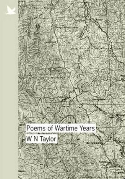 Poetry of Wartime Years by W. N. Taylor 9780954955168