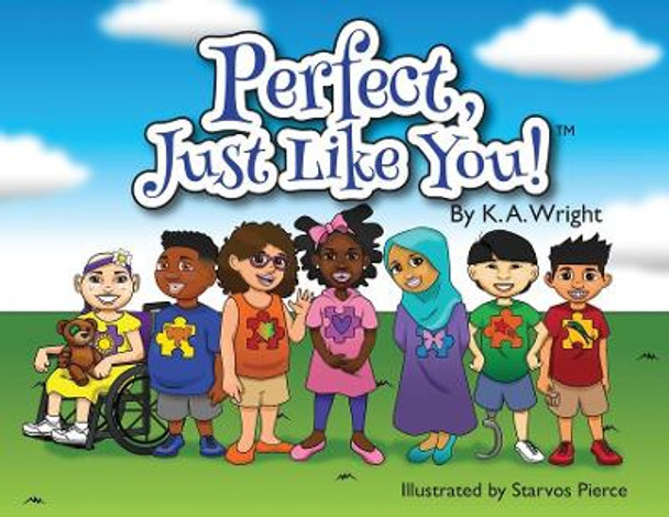 Perfect, Just Like You! by K A Wright 9780960044900