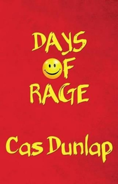 Days of Rage by Cas Dunlap 9780967042091