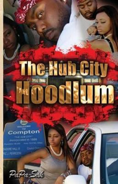 The Hub City Hoodlum by Papa Sak 9780970449504