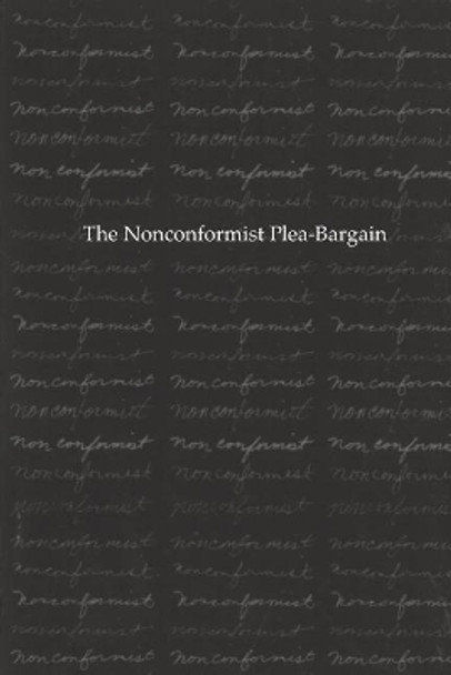 The Nonconformist Plea-Bargain by Matthew Lotti 9780971559400