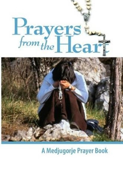 Prayers From the Heart - A Medjugorje Prayerbook by Steve Shawl 9780972744553