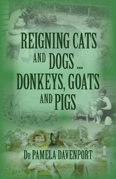 Reigning Cats and Dogs ... Donkeys, Goats and Pigs by Pamela Davenport 9780975112960