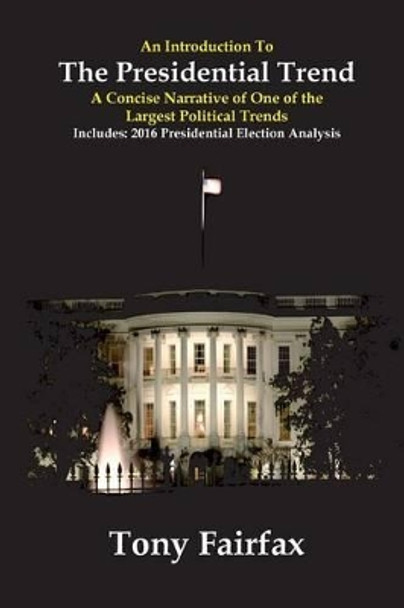 An Introduction to the Presidential Trend by Tony Fairfax 9780975254691