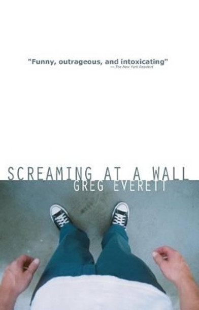 Screaming at a Wall by Greg Everett 9780970815279