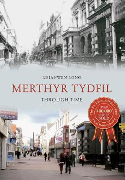 Merthyr Tydfil Through Time by Rhianwen Long