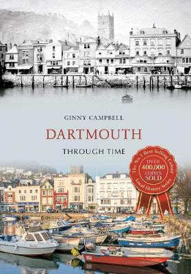 Dartmouth Through Time by Ginny Campbell