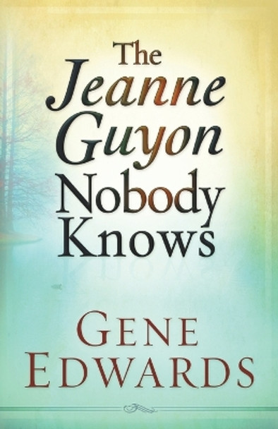 Jeanne Guyon Nobody Knows by 109327 Seedsowers 9780977803330