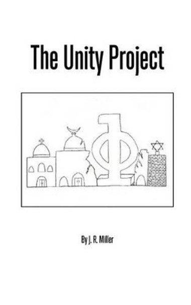 The Unity Project by Dr J R Miller 9780980148725