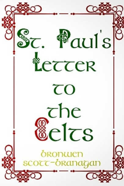 St. Paul's Letter to the Celts by Bronwen Joy Scott-Branagan 9780980282788