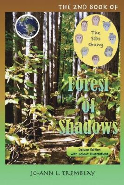 The Sibs Gang - Forest of Shadows by Jo-Ann L Tremblay 9780980900989