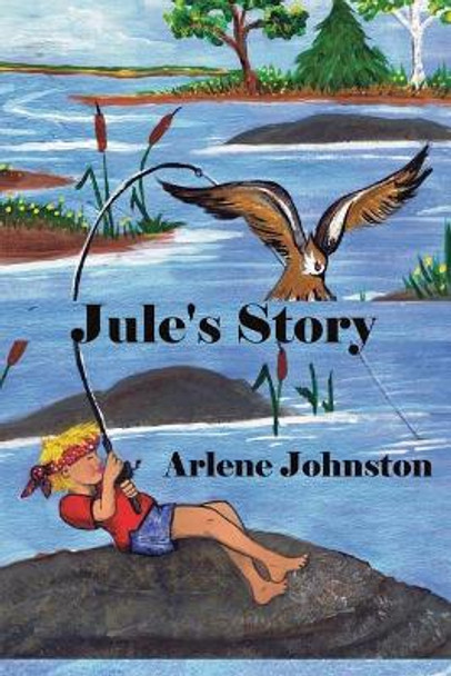 Jule's Story by Arlene Johnston 9780981353968